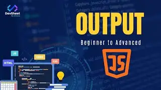 JavaScript Tutorial for Beginners 2 :  Print Output in JavaScript | Learn JS Basics