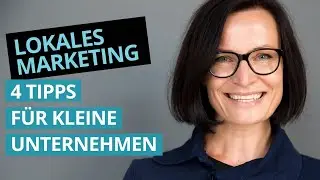 Lokales Marketing für kleine Unternehmen - 4 Tipps für dein Standortmarketing