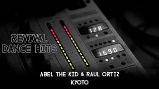 Abel The Kid & Raul Ortiz - Kyoto [HQ]