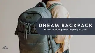 All about the Dream Backpack&trade; Diaper Bag!