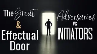 The Great & Effectual Door: Adversaries vs Initiators