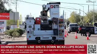 Power Line Hanging Feet Above Road Forces Emergency Shutdown of McKellips in Mesa