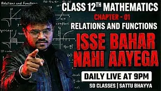 CLASS 12th II MATHEMATICS II CBSE RELATIONS AND FUNCTIONS II İSSE BAHAR KUCCH NAHI II SATTU BHAIYYA