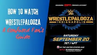 How To Watch Wrestlepalooza on ESPN: Guide for a Confused WWE Fan