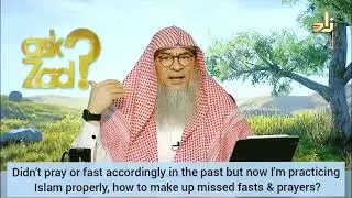 Didn't pray, fast in past but now I am practicing Islam, how to make up prayers, fasts Assimalhakeem