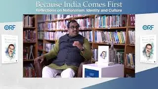 Because India Comes First: Reflections on Nationalism, Identity and Culture | Book Discussion