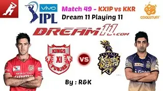 Match 49 || KKR vs KXIP || Dream 11 Playing 11 || (9th May, 2017)
