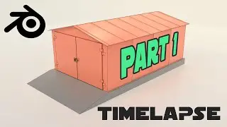 SPEED MODELING METAL GARAGE IN BLENDER 2.79 (PART 1)