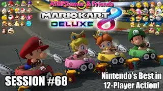 ATBPGamer & Friends | Mario Kart&trade;️ 8 Deluxe - Multiplayer w/ Friends & Viewers | Session #68
