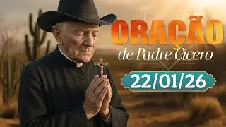 PADRE CÍCERO: Oração do dia.22/01/26