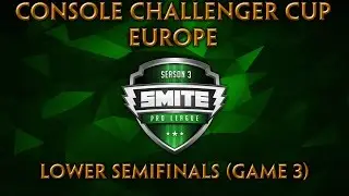 SMITE Console Challenger Cup EU - Lower Semifinals (Game 3)