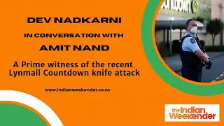 Listen to Amit Nand, a prime witness of the terror attack in Lynmall Countdown Auckland