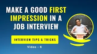 How to Make a Good First Impression in a Job Interview | Interview Preparation