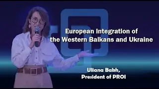 European Integration of the Western Balkans and Ukraine (Uliana Bakh)