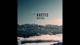 The Arctic Mystery: A Fascinating Journey Into A Mysterious Location. #MusicForSciFi