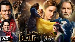 Beauty and the Beast Full Movie Review & Story | Emma Watson | Dan Stevens | Luke Evans