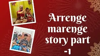 Arranged Marriage Story Part-1