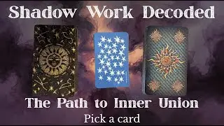 SHADOW WORK DECODED: FINDING INNER UNION 🌙  PICK A CARD READING 🌙  TIMELESS TAROT MESSAGE 🌙