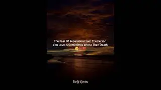The Pain Of Separation 💔💯🥺Sad Emotional Whatsapp Status #like #best #emotional #true #sad #broken