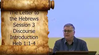 Hebrews Session 3 DI Heb 1:1-4  Bangalore  2025 Revision 1