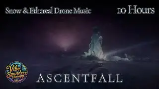 A S C E N T V E I L | Snow & Ethereal Drone Ambient Music for Sleep, Study & Reflection | 10 Hours