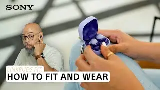 How to fit and wear the Sony LinkBuds Fit