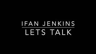 Ep1   Lets Talk, Ifan Jenkins