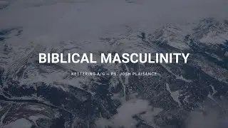 Biblical Masculinity