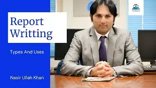 Writing Reports | Types of Reports | Urdu/Hindi | Nasir Ullah Khan