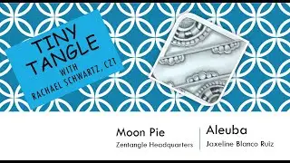 Tiny Tangle - Moon Pie and Aleuba