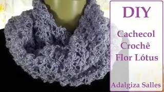 Como fazer Cachecol em crochê Ponto Flor de Lótus #crochet passo a passo fácil efeito 3D