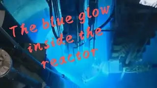 The blue glow inside the reactor