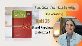 Tactics for Listening: Developing, Unit 15, Listening 1