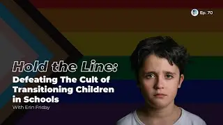 Parents Can't Stay Silent on the Transgender Agenda in Schools🚨 ft. Erin Friday