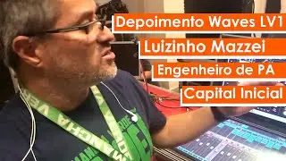 Depoimento Waves eMotion LV1| com Luizinho Mazzei (Capital Inicial) e Bruno Campregher