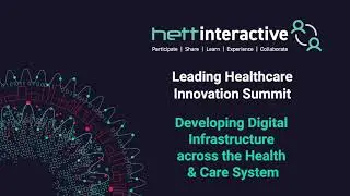 Developing Digital Infrastructure across the Health & Care System