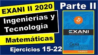 Gu&iacute;a EXANI II 2020 OFICIAL Matem&aacute;ticas Ingenier&iacute;a y Tecnolog&iacute;a Parte 2