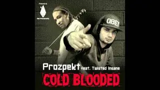 Prozpekt Ft. Twisted Insane - Cold Blooded (Prod. MetroGnome)