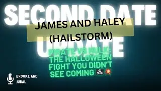 Second Date Update James and Haley Hailstorm Full Episode - Pirate vs Hulk: The Halloween Fight