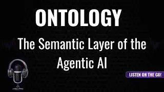 🎙️Ontology : The Semantic Layer of the Agentic AI!