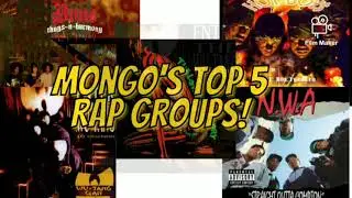 Mongo's Top 5 Rap Groups!