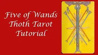 5 of Wands: Thoth Tarot Tutorial (2018 Version)