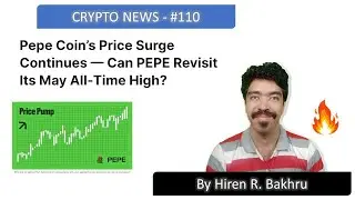 #110 | Crypto News | Pepe Coin&rsquo;s Price Surge Continues &mdash; Can PEPE Revisit Its May All-Time High?