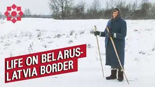 Life at Belarus-Latvia border