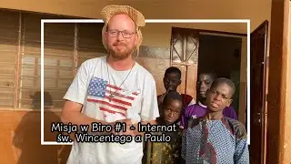 Misja w Biro #1 - Internat św. Wincentego a Paulo