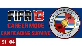 Can Reading Survive? - Episode 4 - FIFA 13 Career Mode
