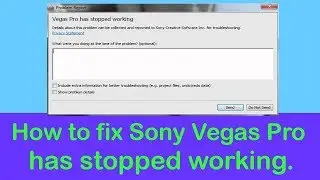 How To Fix Vegas Pro Has Stopped Working