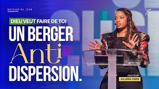 Dieu veut faire de toi un berger anti dispersion - Pasteure Juliana ONDO