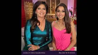ANISHA & CHITRA RAMAKRISHNA: How to Make Your Mom Your BFF