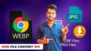 How to Download Web File images in JPG || WEB File को JPG में कैसे CONVERT करें  How to Download Web